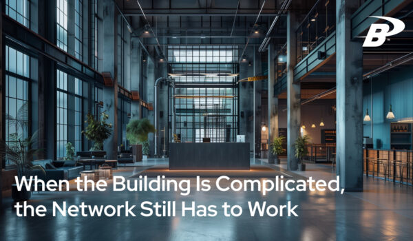 When the Building is Complicated, the Network Still Has to Work