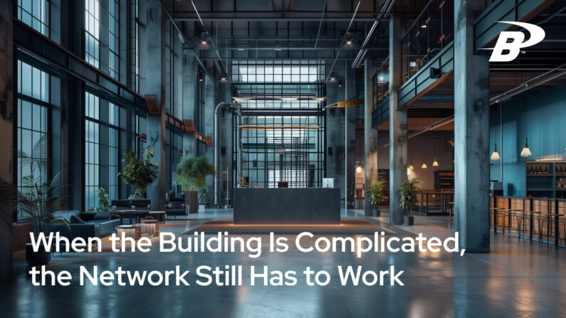 When the Building is Complicated, the Network Still Has to Work