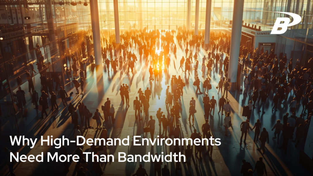 Why High-Deman Environments Need More Than Bandwidth